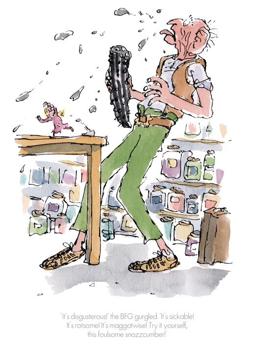 "It's disgusterous!" the BFG gurgled by Sir Quentin Blake