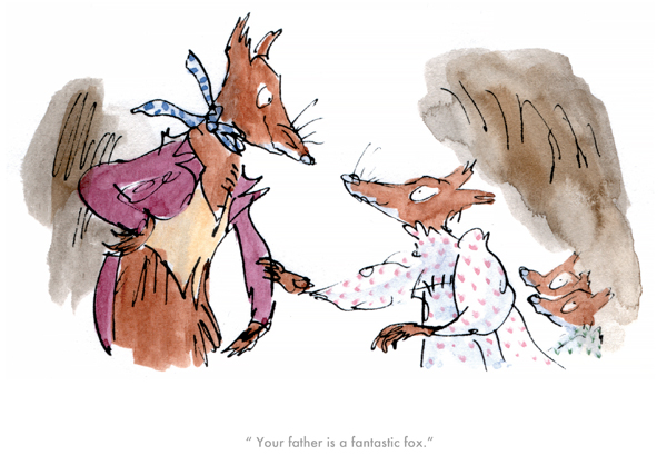Your Father Is A Fantastic Fox by Sir Quentin Blake